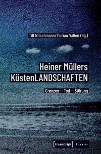 Cover Heiner Müllers KüstenLANDSCHAFTEN