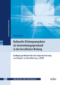 Cover Kulturelle Bildungsangebote als Innovationsgegenstand in der beruflichen Bildung