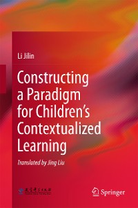 Cover Constructing a Paradigm for Children’s Contextualized Learning