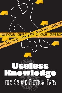 Cover Useless Knowledge for Crime Fiction Fans