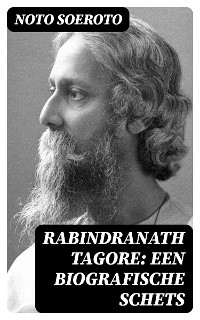 Cover Rabindranath Tagore: Een biografische Schets