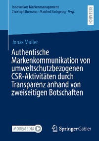 Cover Authentische Markenkommunikation von umweltschutzbezogenen CSR-Aktivitäten durch Transparenz anhand von zweiseitigen Botschaften