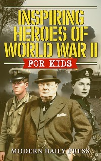 Cover Inspiring Heroes of World War II - For Kids