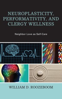 Cover Neuroplasticity, Performativity, and Clergy Wellness