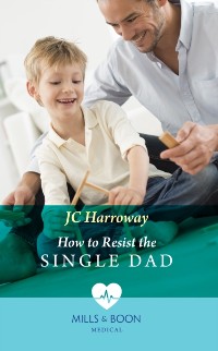 Cover How To Resist The Single Dad (Mills & Boon Medical)