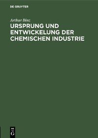 Cover Ursprung und Entwickelung der chemischen Industrie