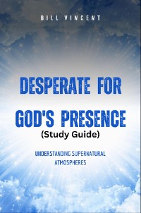 Cover Desperate for God's Presence (Study Guide)