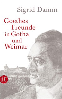 Cover Goethes Freunde in Gotha und Weimar