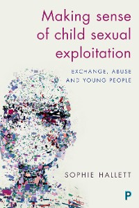 Cover Making Sense of Child Sexual Exploitation