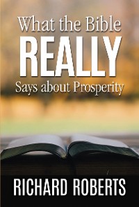 Cover What the Bible REALLY Says about Prosperity
