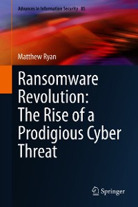 Cover Ransomware Revolution: The Rise of a Prodigious Cyber Threat