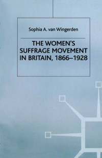 Cover Women's Suffrage Movement in Britain, 1866-1928