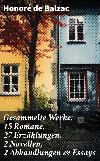 Cover Gesammelte Werke: 15 Romane, 27 Erzählungen, 2 Novellen, 2 Abhandlungen & Essays