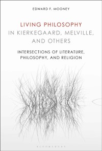 Cover Living Philosophy in Kierkegaard, Melville, and Others