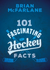 Cover 101 Fascinating Hockey Facts