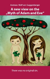 Cover A new view on the "Myth of Adam and Eve"