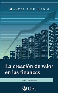 Cover La creación de valor en las finanzas