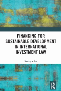 Cover Financing for Sustainable Development in International Investment Law