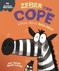 Cover Zebra Can Cope - A book about resilience