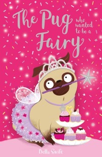 Cover Pug who wanted to be a Fairy