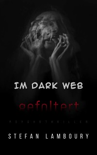 Cover Im Dark Web gefoltert