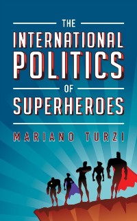 Cover International Politics of Superheroes