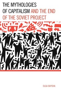 Cover Mythologies of Capitalism and the End of the Soviet Project