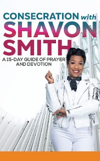 Cover Consecration with Shavon Smith