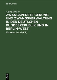 Cover Zwangsversteigerung und Zwangsverwaltung in der Deutschen Bundesrepublik und in Berlin-West