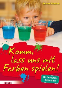 Cover Komm, lass uns mit Farben spielen