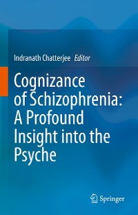 Cover Cognizance of Schizophrenia:: A Profound Insight into the Psyche