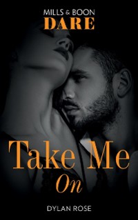 Cover Take Me On (Mills & Boon Dare) (The Business of Pleasure, Book 3)