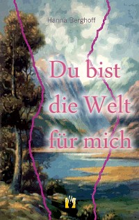 Cover Du bist die Welt für mich