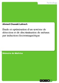 Cover Étude et optimisation d’un système de détection et de discrimination de métaux par induction électromagnétique