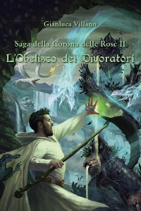 Cover Saga della Corona delle Rose - L'Obelisco dei Divoratori - Vol. 2