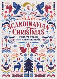 Cover A Scandinavian Christmas : Festive Tales for a Nordic Noel