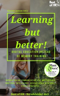 Cover Learning but Better! Digital Education instead of Memory Training : Improve online communication self-motivation & emotional intelligence, achieve goals with anti-stress strategies