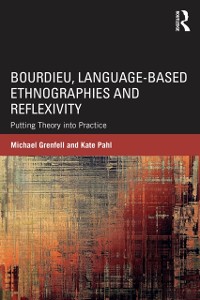 Cover Bourdieu, Language-based Ethnographies and Reflexivity