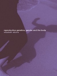 Cover Reproductive Genetics, Gender and the Body