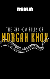 Cover The Shadow Files of Morgan Knox