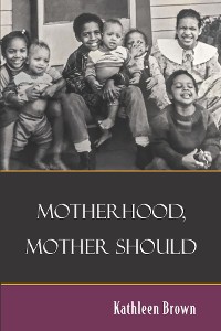 Cover Motherhood, Mother Should