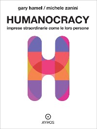 Cover Humanocracy. Imprese straordinarie come le loro persone