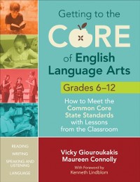 Cover Getting to the Core of English Language Arts, Grades 6-12