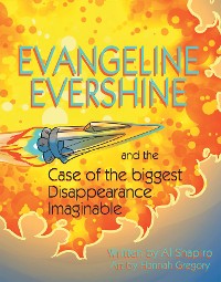 Cover Evangeline Evershine and the Case of the Biggest Disappearance Imaginable
