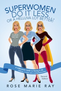 Cover Superwomen Do It Less...Or a Helluva Lot Better!