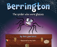 Cover Berrington - the Spider who Wore Glasses
