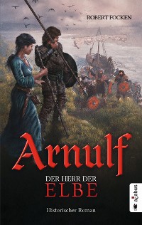 Cover Arnulf. Der Herr der Elbe