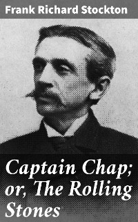 Cover Captain Chap; or, The Rolling Stones