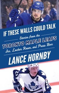 Cover If These Walls Could Talk: Toronto Maple Leafs