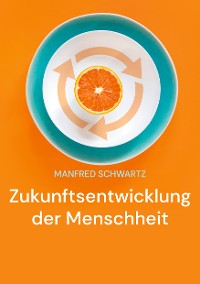 Cover Zukunftsentwicklung der Menschheit